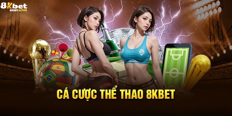Các bộ môn cá cược hot tại thể thao 8Kbet Các bộ môn cá cược hot tại thể thao 8Kbet