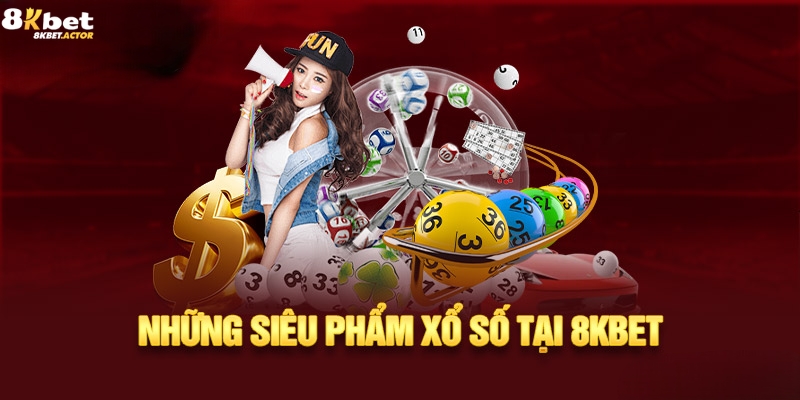 Các hình thức cá cược xổ số 8Kbet Các hình thức cá cược xổ số 8Kbet