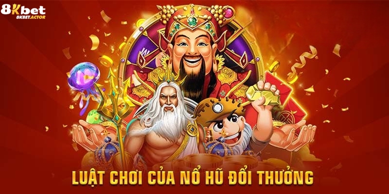 Cách chơi nổ hũ đổi thưởng và quy luật cần nắm Cách chơi nổ hũ đổi thưởng và quy luật cần nắm