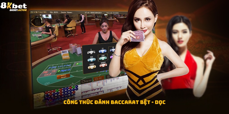 Công thức đánh Baccarat bệt dọc Công thức đánh Baccarat bệt dọc