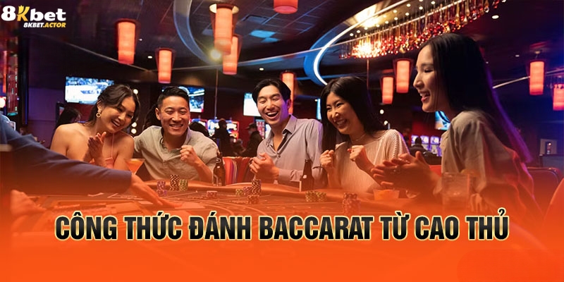 Các công thức đánh Baccarat từ cao thủ Các công thức đánh Baccarat từ cao thủ