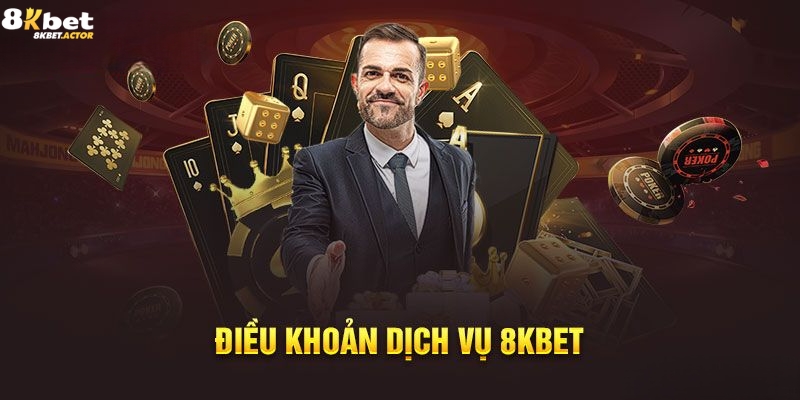 Điều khoản sử dụng nạp rút tiền 8Kbet cần biết Điều khoản sử dụng nạp rút tiền 8Kbet cần biết