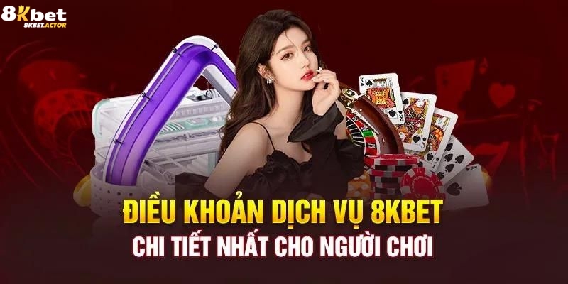 Điều khoản sử dụng tài khoản tại 8Kbet Điều khoản sử dụng tài khoản tại 8Kbet