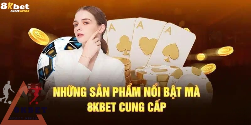 Giới thiệu 8Kbet kho game cá cược tại nhà cái Giới thiệu 8Kbet kho game cá cược tại nhà cái