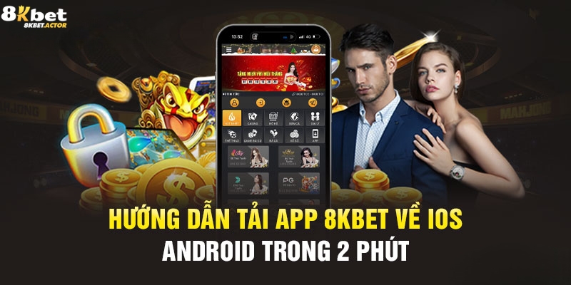 Hướng dẫn thao tác tải app 8Kbet nhanh chóng cho IOS và Android Hướng dẫn thao tác tải app 8Kbet nhanh chóng cho IOS và Android