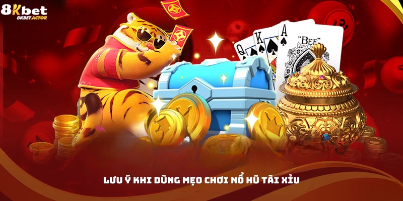 Chú ý khi áp dụng các mẹo chơi nổ hũ tài xỉu Chú ý khi áp dụng các mẹo chơi nổ hũ tài xỉu