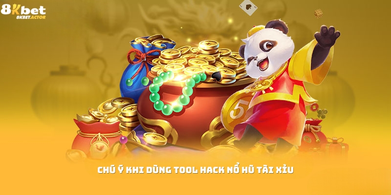 Một vài chú ý khi dùng tool hack nổ hũ tài xỉu Một vài chú ý khi dùng tool hack nổ hũ tài xỉu