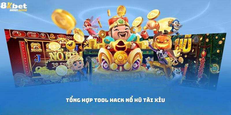 Tổng hợp những tool hack nổ hũ tài xỉu phổ biến Tổng hợp những tool hack nổ hũ tài xỉu phổ biến