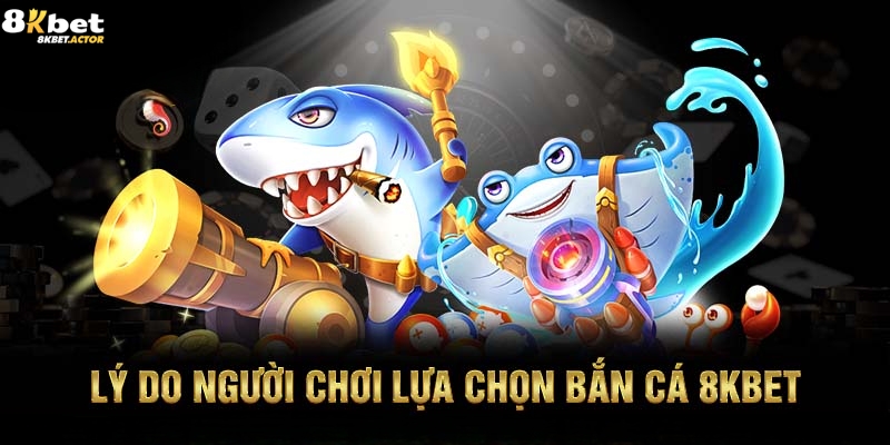 Ưu điểm nổi bật của sảnh bắn cá 8Kbet Ưu điểm nổi bật của sảnh bắn cá 8Kbet