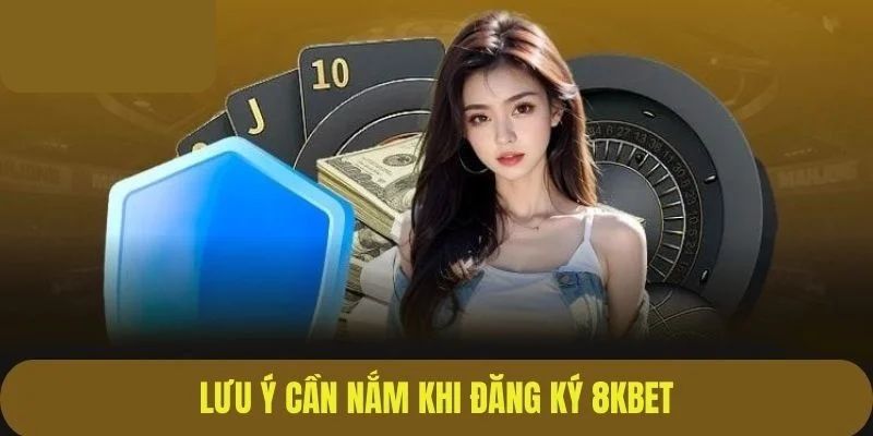 Lưu ý giúp đăng ký 8KBET dễ dàng thành công